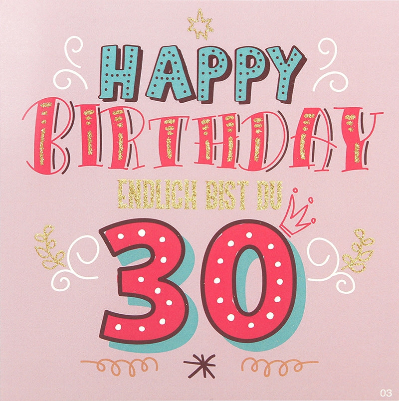 Happy Birthday Endlich bist du 30 Depesche