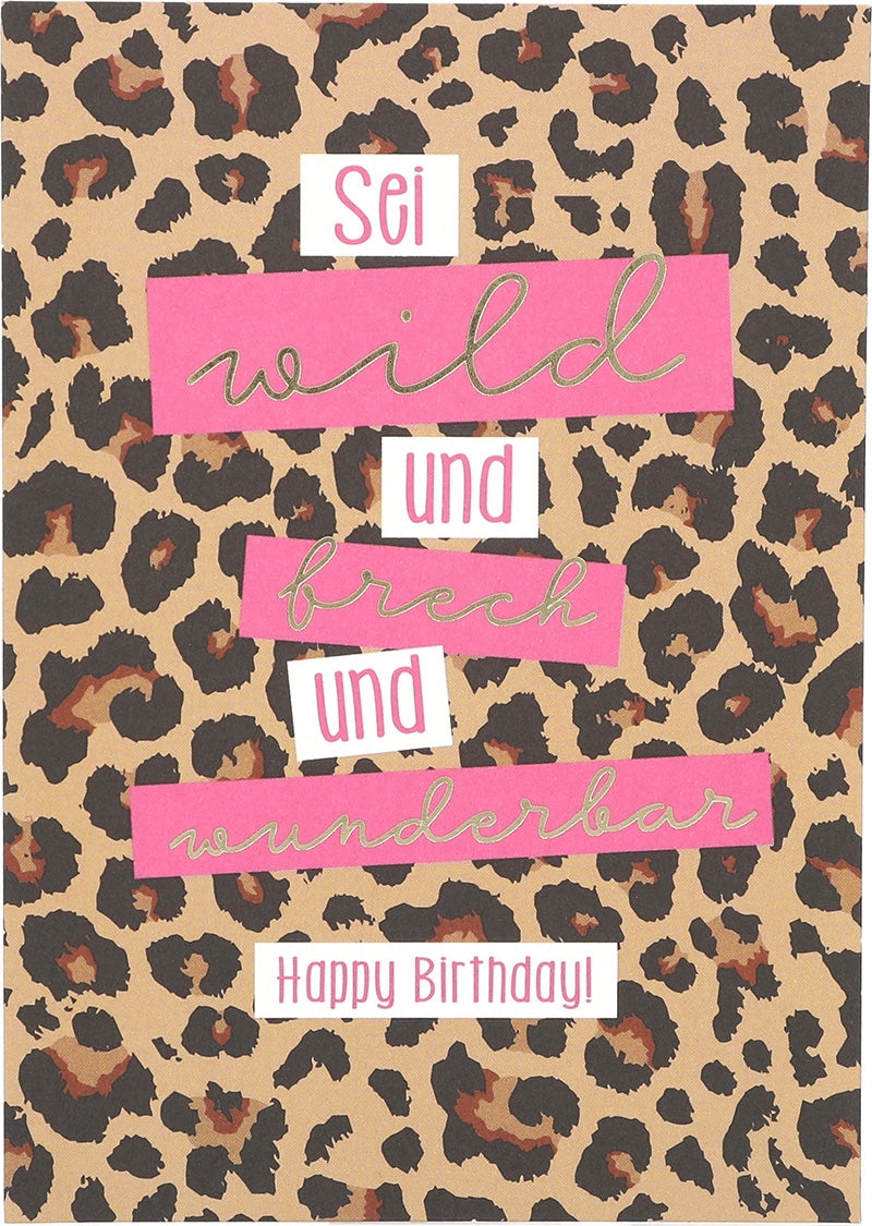 Sei wild und frech und wunderbar Happy.. Depesche
