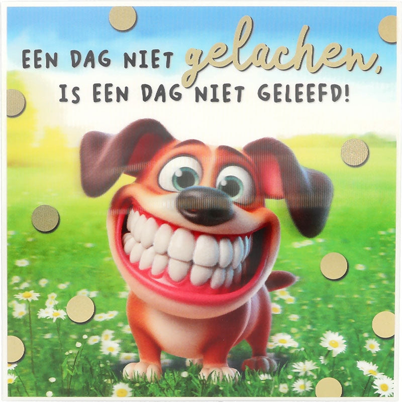 Een dag niet gelachen, ie een dag...