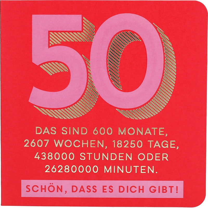 50 Das sind 600 Monate, 2607 Wochen,... Depesche