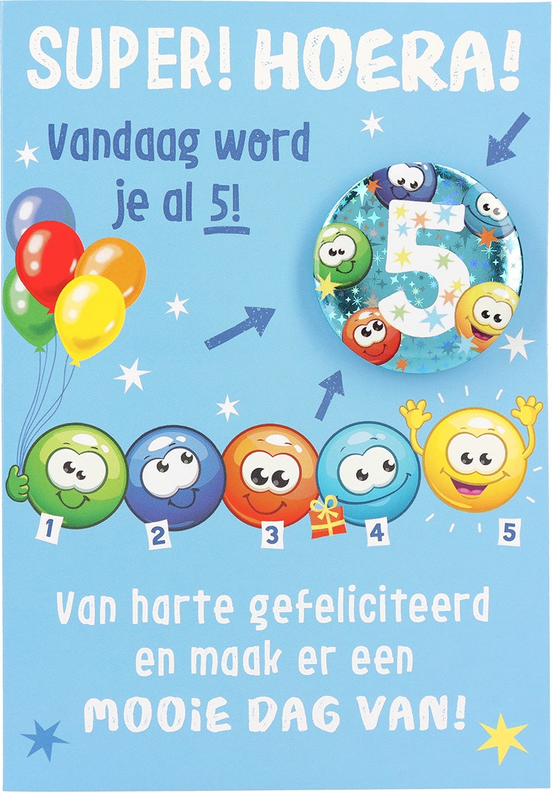 5 - Super! Hoerra! Vandaag word je al 5!