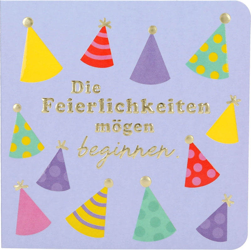 Die Feierlichkeiten mögen beginnen. Depesche