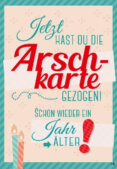 Jetzt hast du die Arschkarte gezogen Depesche