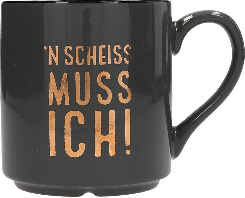 'N Scheiss muss ich!