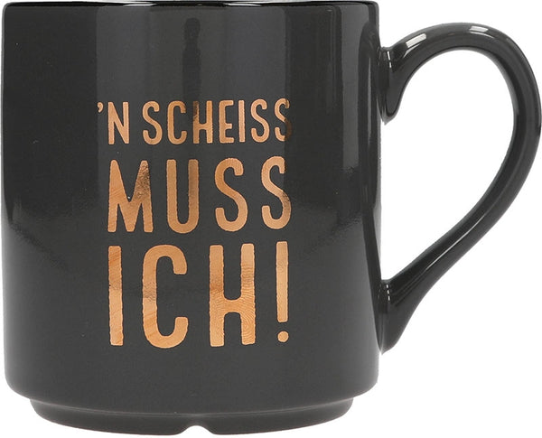 'N Scheiss muss ich!