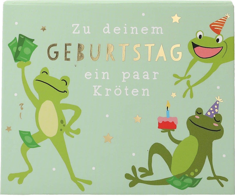 Zu deinem Geburstag ein paar Kröten