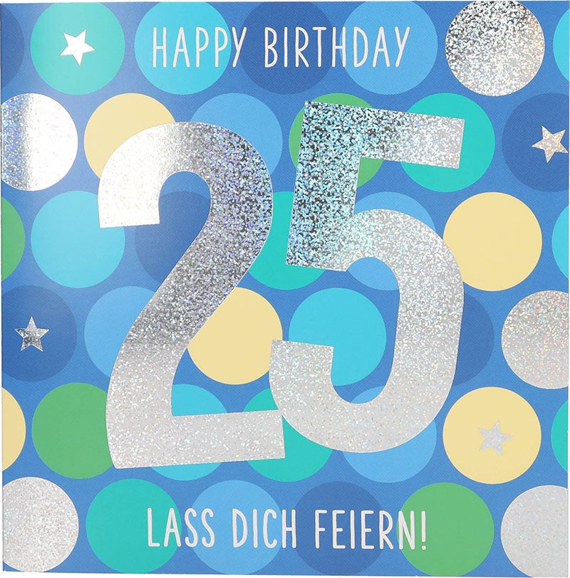 Happy Birthday 25 Lass dich feiern! Depesche