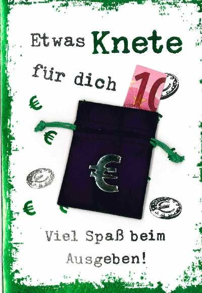 Etwas Knete für dich. Depesche