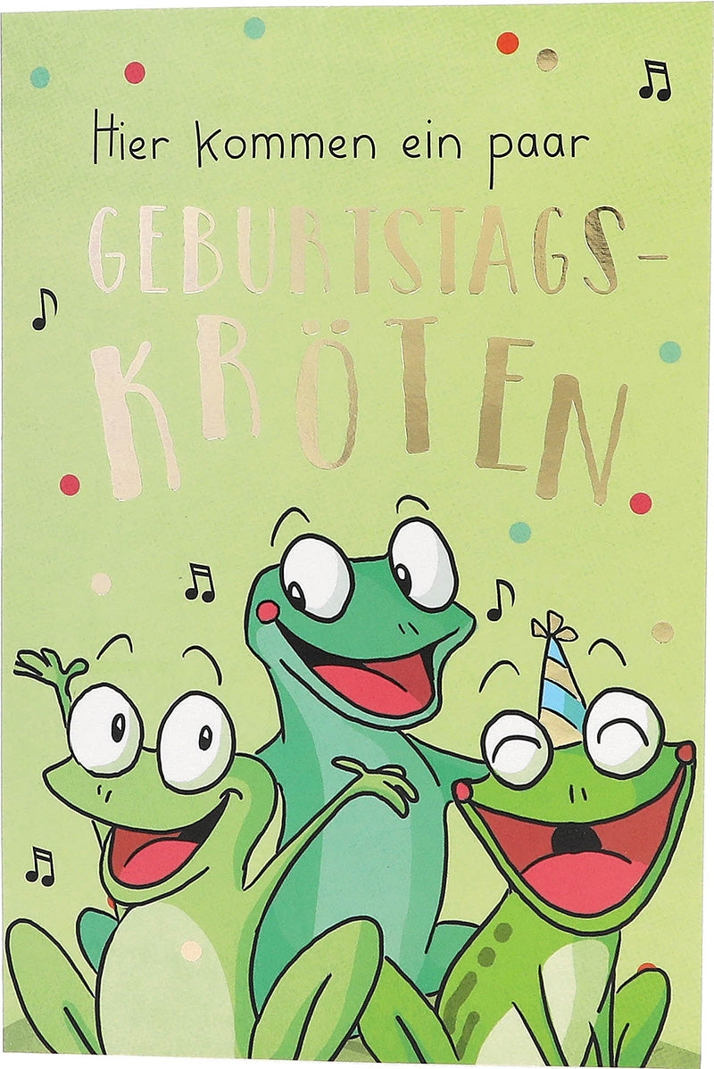 Hier kommen ein paar Geburtstags-Kröten Depesche