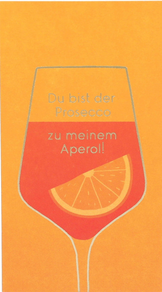 Du bist der Prosecco zu meinem Aperol! Depesche