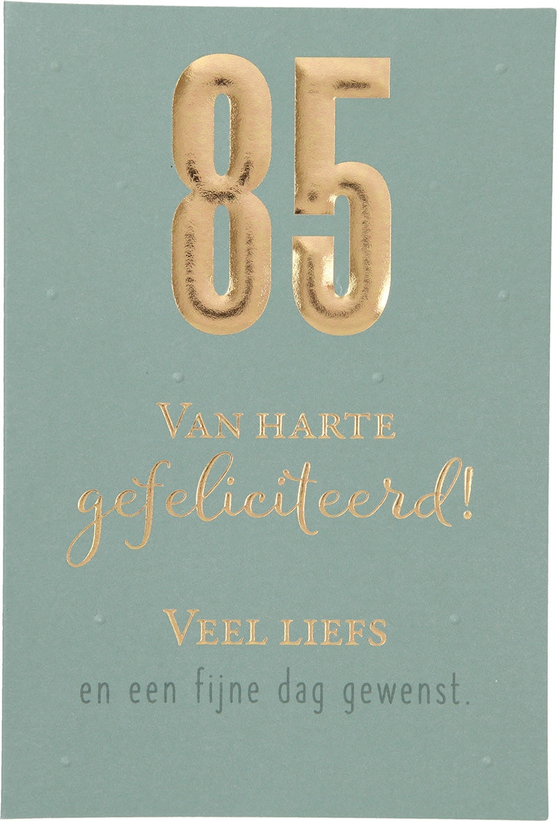 85 Van harte gefeliciteerd! Veel liefs.. Depesche