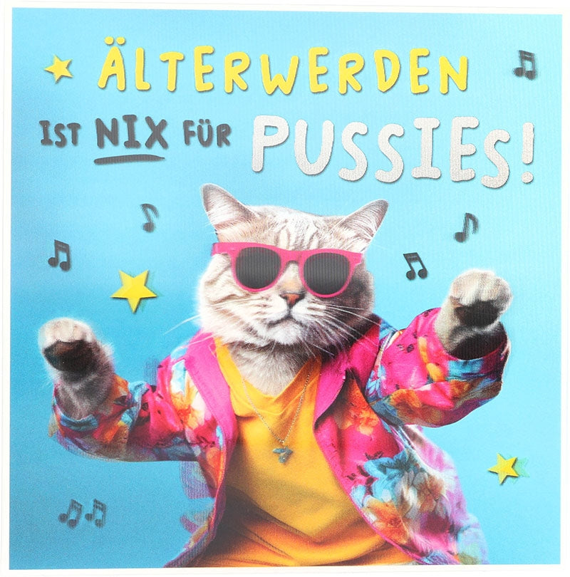 Älterwerden ist nix für Pussies! Depesche