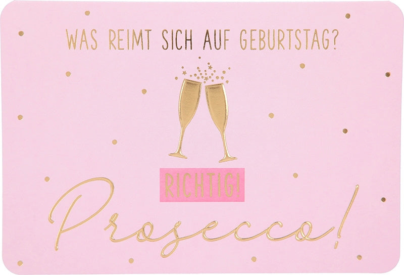 Was reimt sich auf Geburtstag? Prosecco! Depesche